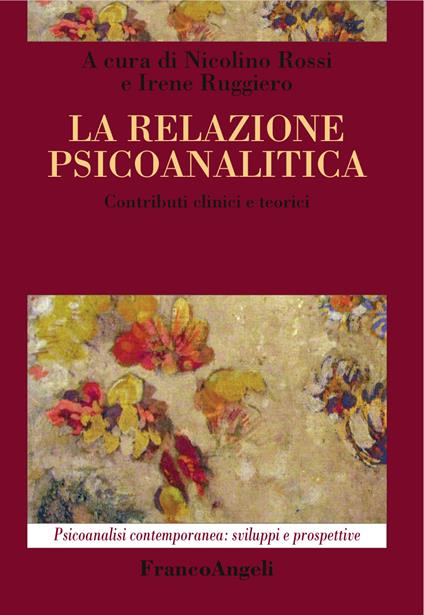 La relazione psicoanalitica. Contributi clinici e teorici - Nicolino Rossi,Irene Ruggiero - ebook