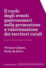 Il ruolo degli eventi gastronomici nella promozione e valorizzazione dei territori rurali. Il caso di Frantoi Aperti in Umbria