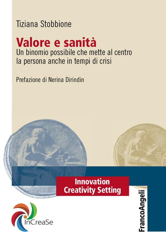 Valore e sanità. Un binomio possibile che mette al centro la persona anche in tempi di crisi - Tiziana Stobbione - ebook