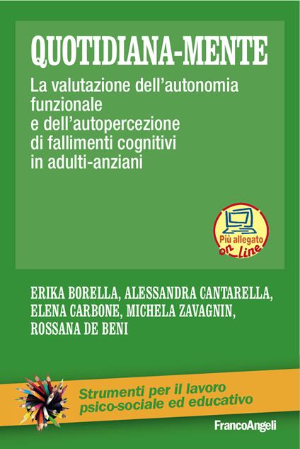 Quotidiana-mente. La valutazione dell'autonomia funzionale e dell'autopercezione di fallimenti cognitivi in adulti-anziani - Erika Borella,Alessandra Cantarella,Elena Carbone,Rossana De Beni - ebook