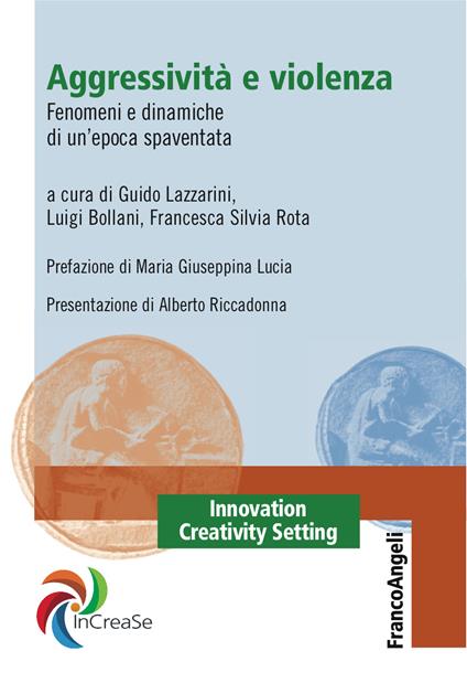 Aggressività e violenza. Fenomeni e dinamiche di un'epoca spaventata - Luigi Bollani,Guido Lazzarini,Francesca Silvia Rota - ebook