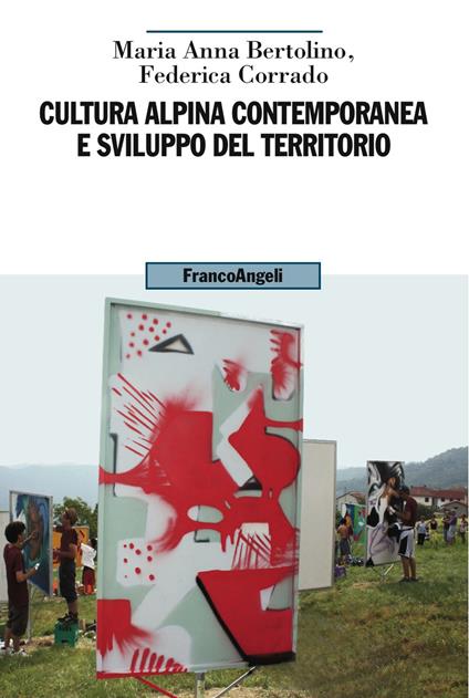 Cultura alpina contemporanea e sviluppo del territorio - Maria Anna Bertolino,Federica Corrado - ebook