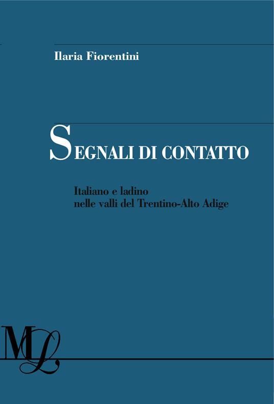 Segnali di contatto. Italiano e ladino nelle valli del Trentino-Alto Adige - Ilaria Fiorentini - ebook