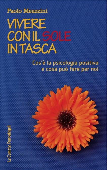 Vivere con il sole in tasca. Cos'è la psicologia positiva e cosa può fare per noi - Paolo Meazzini - ebook