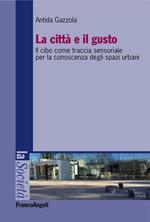 La città e il gusto. Il cibo come traccia sensoriale per la conoscenza degli spazi urbani