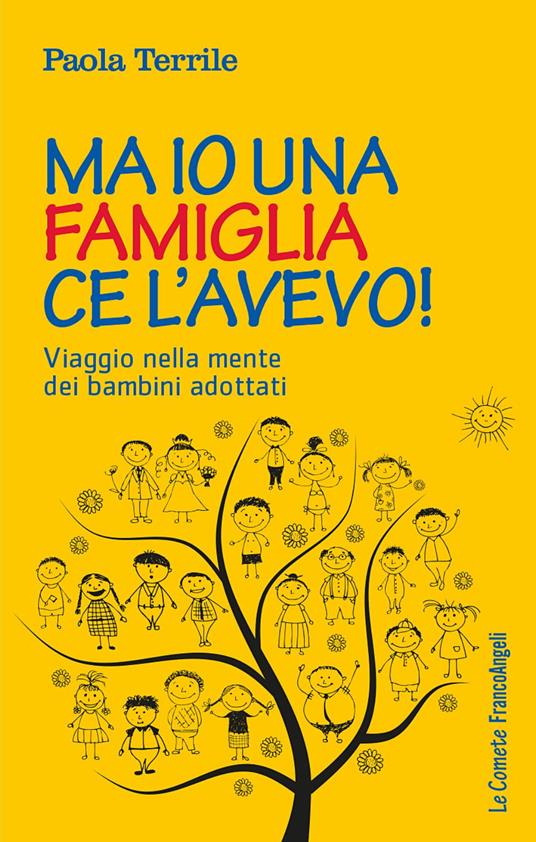 Ma io una famiglia ce l'avevo! Viaggio nella mente dei bambini adottati - Paola Terrile - copertina