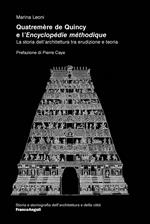 Quatremère de Quincy e l'«Encyclopédie méthodique». La storia dell'architettura tra erudizione e teoria