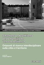 Smartness e healthness per la transizione verso la resilienza. Orizzonti di ricerca interdisciplinare sulla città e il territorio