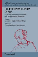 L'esperienza clinica in ABA. Ricerca e trattamento dei disturbi del comportamento alimentare