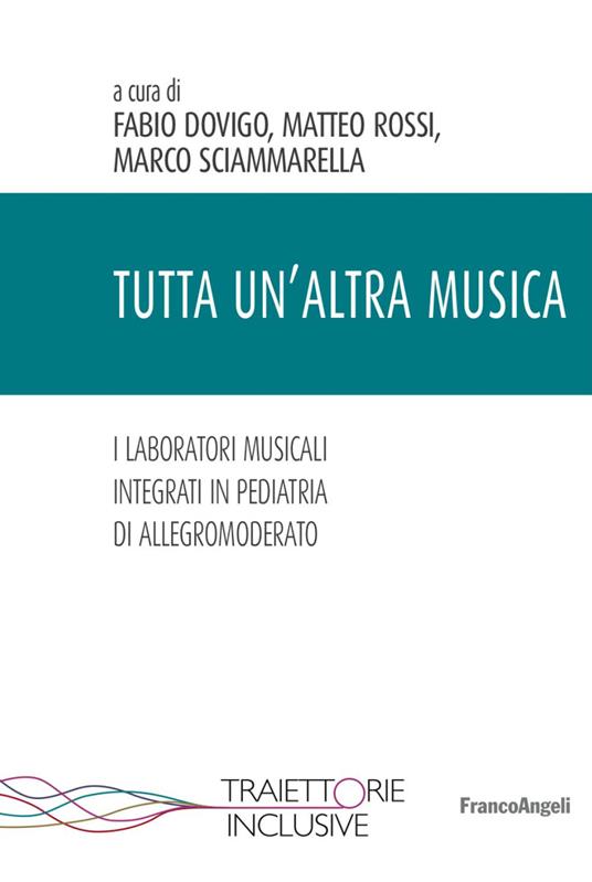 Tutta un'altra musica. I laboratori musicali integrati in pediatria di Allegromoderato - copertina