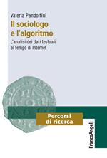 Il sociologo e l'algoritmo. L'analisi dei dati testuali al tempo di internet