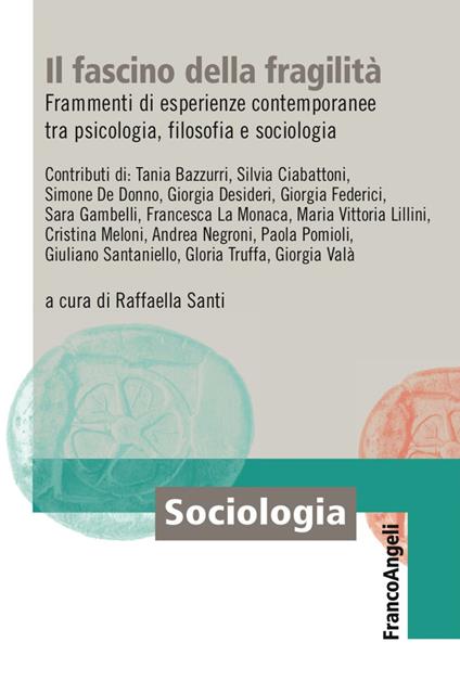 Il fascino della fragilità. Frammenti di esperienze contemporanee tra psicologia, filosofia e sociologia - copertina