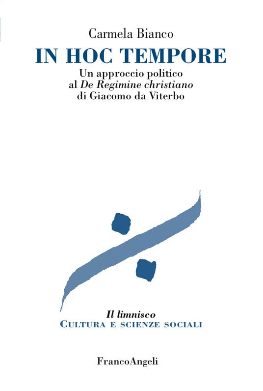 In hoc tempore. Un approccio politico al «De regimine christiano» di Giacomo da Viterbo - Carmela Bianco - ebook