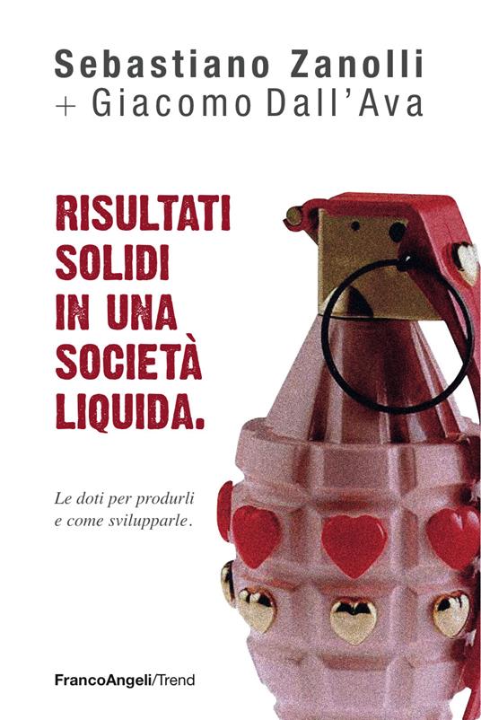 Risultati solidi in una società liquida. Le doti per produrli e come svilupparle - Giacomo Dall'Ava,Sebastiano Zanolli - ebook