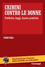 Crimini contro le donne. Politiche, leggi, buone pratiche