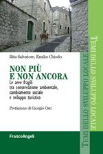 Non più e non ancora. Le aree fragili tra conservazione ambientale, cambiamento sociale e sviluppo turistico