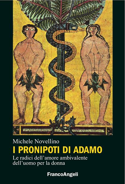 I pronipoti di Adamo. Le radici dell'amore ambivalente dell'uomo per la donna - Michele Novellino - ebook