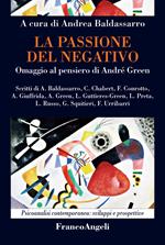 La passione del negativo. Omaggio al pensiero di André Green