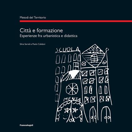 Città e formazione. Esperienze tra urbanistica e didattica - Paolo Calidoni,Silvia Serreli - ebook