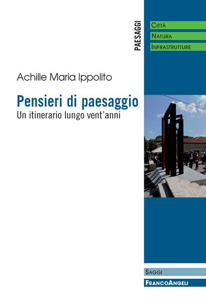 Pensieri di paesaggio. Un itinerario lungo vent'anni - Achille Maria Ippolito - ebook