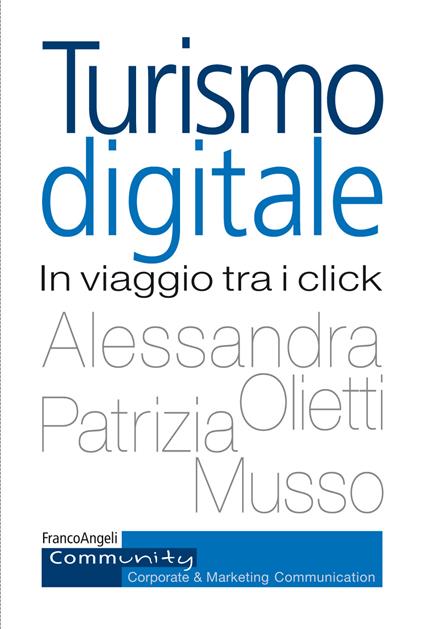 Turismo digitale. In viaggio tra i click - Patrizia Musso,Alessandra Olietti - ebook