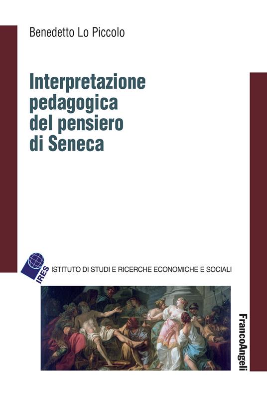 Interpretazione pedagogica del pensiero di Seneca - Benedetto Lo Piccolo - ebook