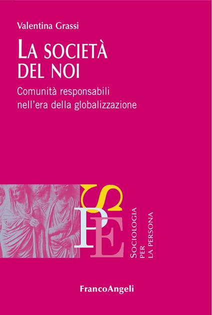 La società del noi. Comunità responsabili nell'era della globalizzazione - Valentina Grassi - copertina