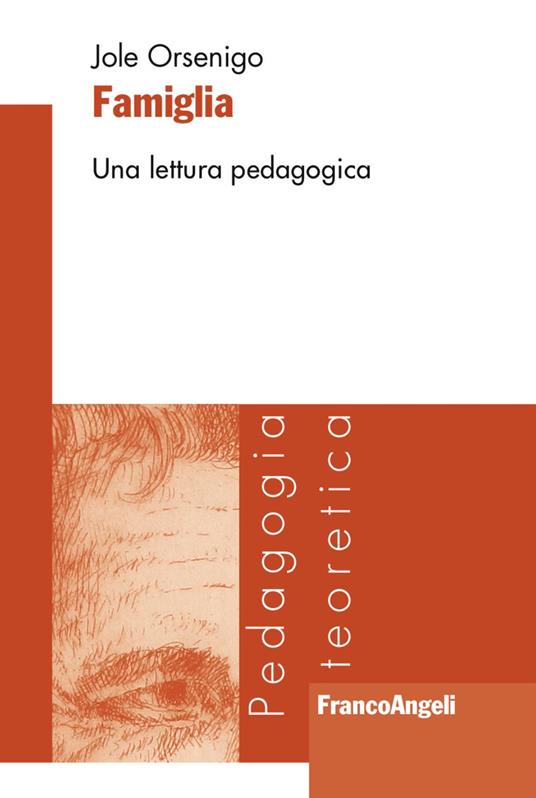 Famiglia. Una lettura pedagogica - Jole Orsenigo - copertina