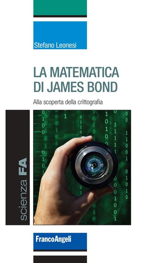 La matematica di James Bond. Alla scoperta della crittografia - Stefano Leonesi - copertina