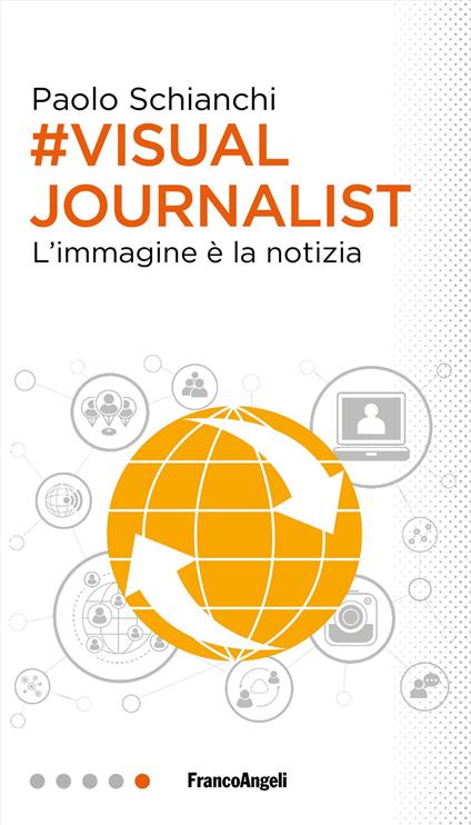 #Visual Journalist. L'immagine è la notizia - Paolo Schianchi - copertina