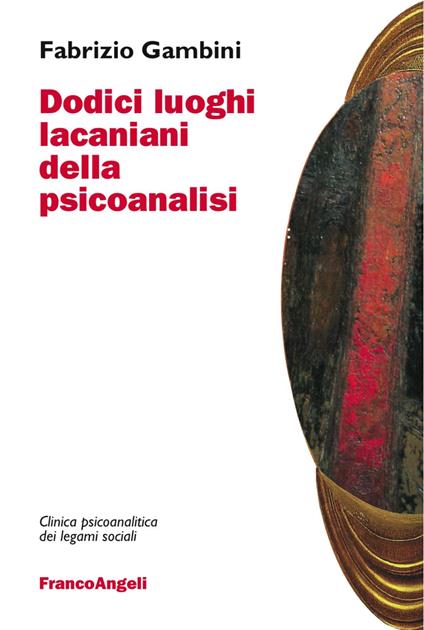 Dodici luoghi lacaniani della psicoanalisi - Fabrizio Gambini - copertina