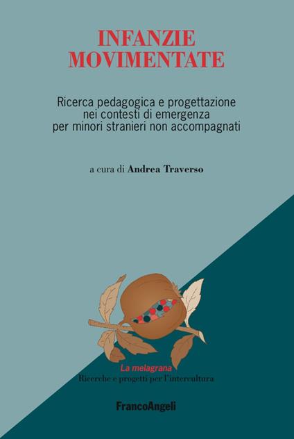 Infanzie movimentate. Ricerca pedagogica e progettazione nei contesti di emergenza per minori stranieri non accompagnati - copertina