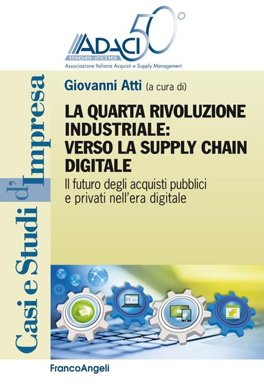 La quarta rivoluzione industriale: verso la supply chain digitale. Il futuro degli acquisti pubblici e privati nell'era digitale - copertina