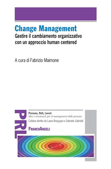 Change management. Gestire il cambiamento organizzativo con un approccio «human centered» - copertina