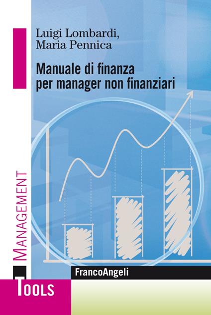 Manuale di finanza per manager non finanziari - Luigi Lombardi,Maria Pennica - copertina