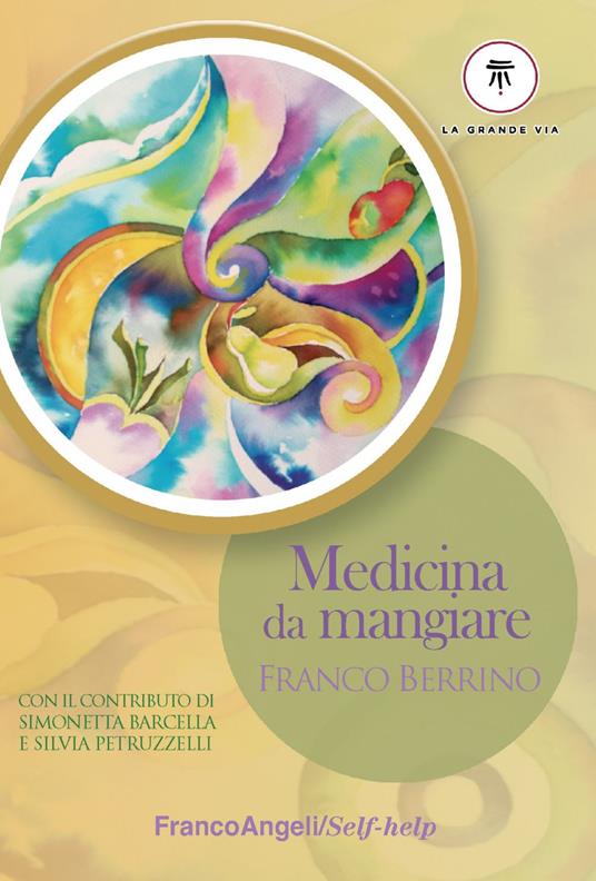 Medicina da mangiare - Franco Berrino - Libro - Franco Angeli - Self-help