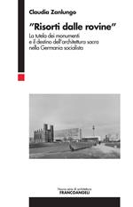 «Risorti dalle rovine». La tutela dei monumenti e il destino dell'architettura sacra nella Germania socialista