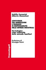 Convivenze tra generazioni e passaggi di responsabilità nelle imprese industriali. Un'indagine sulla continuità delle aziende familiari