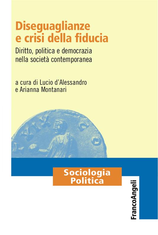 Diseguaglianze e crisi della fiducia. Diritto, politica e democrazia nella società contemporanea - Lucio D'Alessandro,Arianna Montanari - ebook