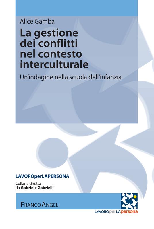 La gestione dei conflitti nel contesto interculturale. Un'indagine nella scuola dell'infanzia - Alice Gamba - ebook