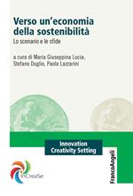 Verso un'economia della sostenibilità. Lo scenario e le sfide