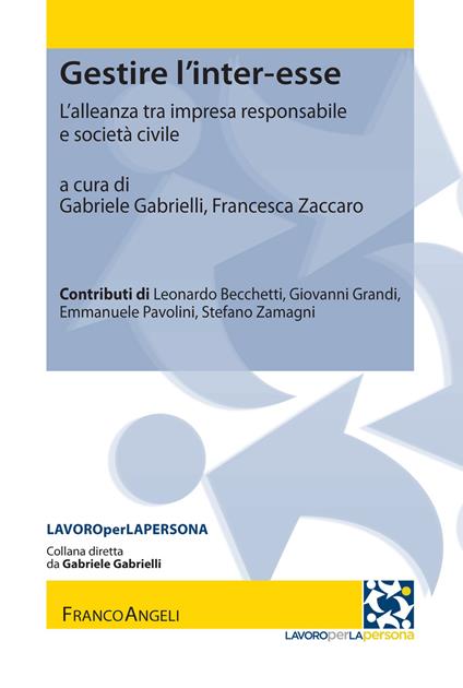 Gestire l'inter-esse. L'alleanza tra impresa responsabile e società civile - Gabriele Gabrielli,Francesca Zaccaro - ebook