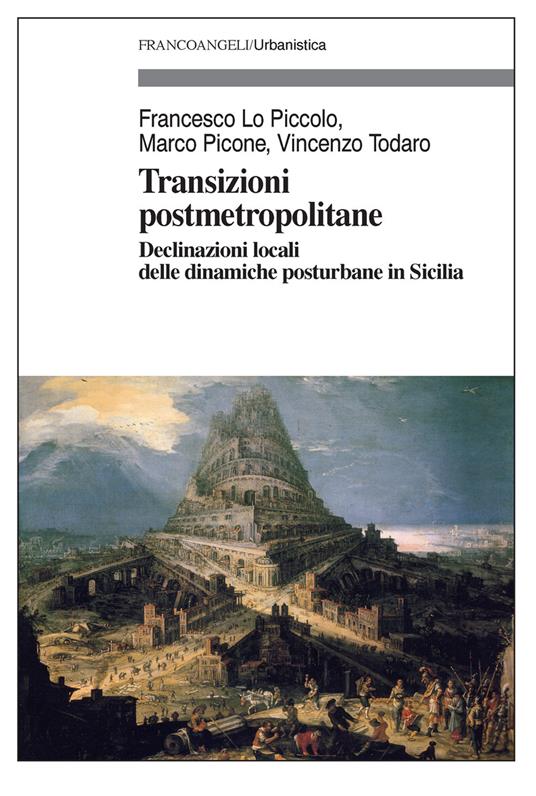 Transizioni post metropolitane. Declinazioni locali delle dinamiche posturbane in Sicilia - Francesco Lo Piccolo,Marco Picone,Vincenzo Todaro - ebook