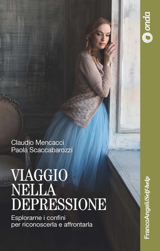 Viaggio nella depressione. Esplorarne i confini per riconoscerla e affrontarla - Claudio Mencacci,Scaccabarozzi Paola - ebook