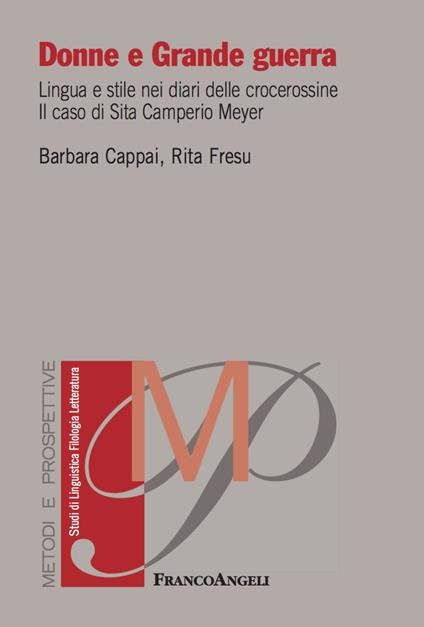 Donne e grande guerra. Lingua e stile nei diari delle crocerossine. Il caso di Sita Camperio Meyer - Barbara Cappai,Rita Fresu - copertina