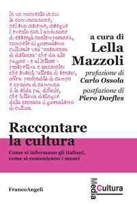 Raccontare la cultura. Come si informano gli italiani, come si comunicano i musei