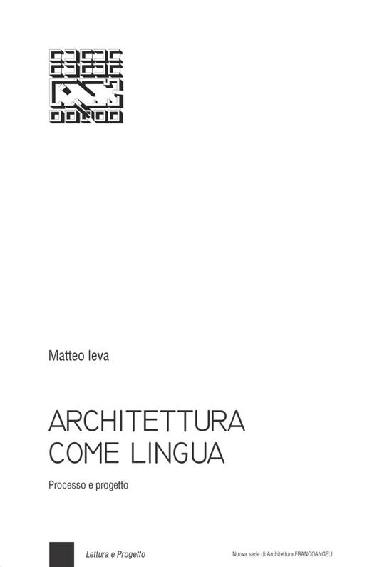 Architettura come lingua. Processo e progetto - Matteo Ieva - copertina