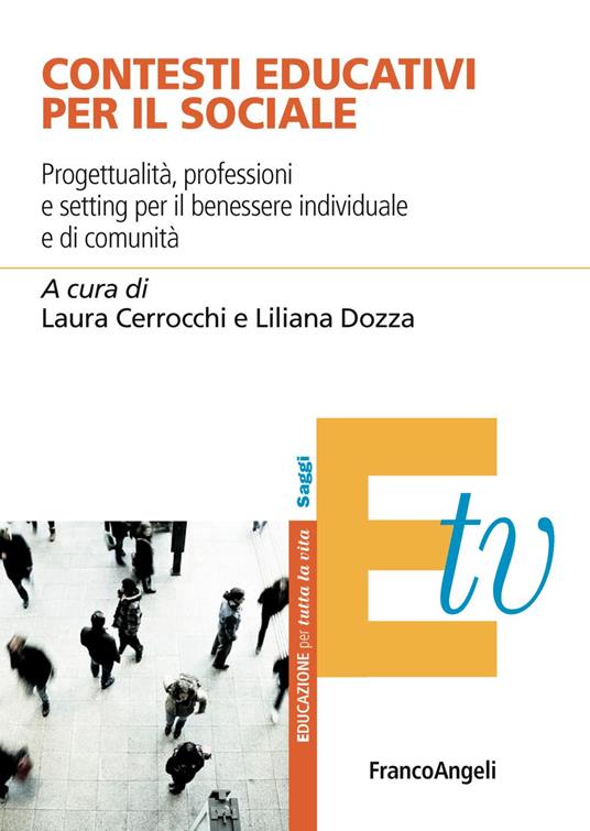 Contesti educativi per il sociale. Progettualità, professioni e setting per il benessere individuale e di comunità - copertina