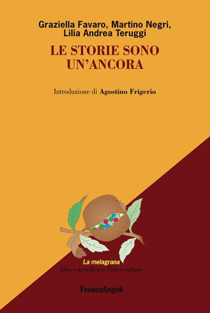 Le storie sono un'ancora - Graziella Favaro,Martino Negri,Lilia Andrea Teruggi - copertina