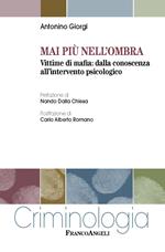 Mai più nell'ombra. Vittime di mafia: dalla conoscenza all'intervento psicologico